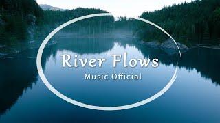 River Flow - Relaxing Piano (Music Official)