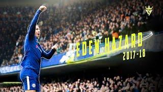 Eden Hazard 2017/18 ● Dribbling, Skills, Goals & Assists