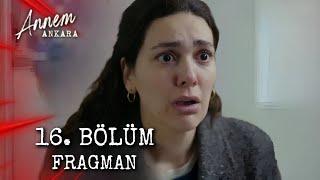 Annem Ankara 16. Bölüm Fragman Analiz