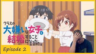 Food | I'm Getting Married to a Girl I Hate in My Class Episode 2 Reaction クラスの大嫌いな女子と結婚することになった。