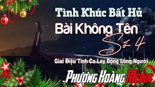 Bài Không Tên Số 4 - Giai Điệu Tình Ca Lay Động Lòng Người | Tình Khúc Hải Ngoại Xưa