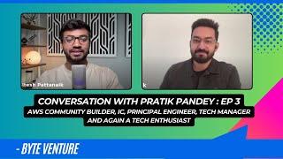 Conversation with Pratik Pandey | EP 03 | Byte Venture