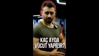 KAÇ AYDA VÜCUT YAPILIR? #shorts