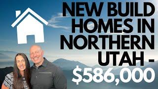 NEW BUILD HOMES IN NORTHERN UTAH - $586,000