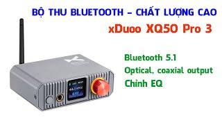 Bộ thu Bluetooth/ Giải Mã DAC Xduoo XQ-50 Pro3 - Bluetooth 5.1