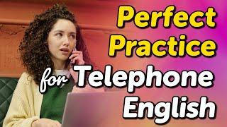 Perfect Practice for Telephone English Conversations