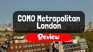 COMO Metropolitan London Hotel Review - Is This London Hotel Worth It?