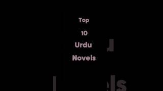 Top 10 Urdu Novels | Top Urdu novels that you must read