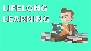 Lifelong Learning - Why You NEED to be a Lifelong Learner