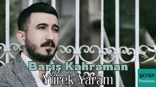 Barış Kahraman - Yürek Yaram