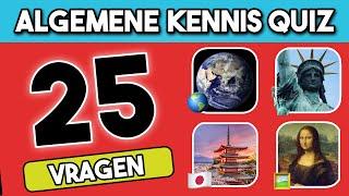 HOE GOED IS JOUW ALGEMENE KENNIS? TEST HET MET 25 VRAGEN!