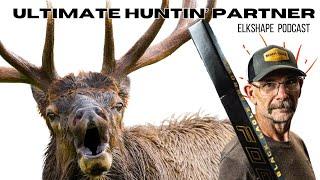 How to Be the ULTIMATE Elk Hunting Partner || ElkShape Podcast