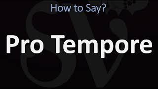 How to Pronounce Pro Tempore? (CORRECTLY)