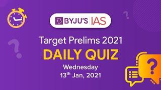 CSE: Prelims 2021 - Daily Quiz for IAS Exams | 13th Jan, 2021.