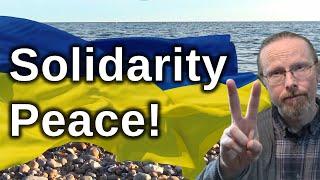 Solidarity with Ukraine! - We need global solidarity and peace!