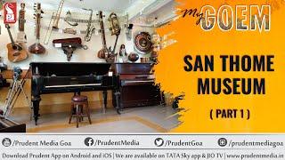 San Thome Museum | Part 1 | My Goem | Prudent