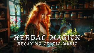 Green Magick -  Herbal Witchcraft Music -  Magical, Fantasy Music For The Green Witch 