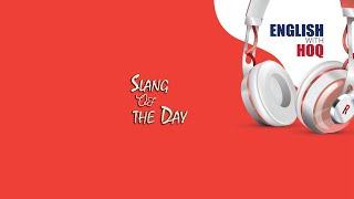 Tosh "Slang Of The Day"