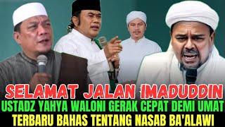 PERINGATAN KEPADA KH IMADUDDIN - POLEMIK NASAB BA'ALAWI TERBARU - USTADZ YAHYA WALONI