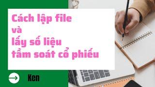 Hướng dẫn tầm soát cổ phiếu, cách lập file và lấy số liệu