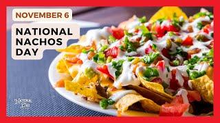 NATIONAL NACHOS DAY - November 6