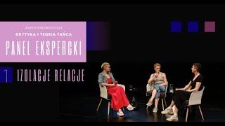 Krytyka i Teoria Tańca - panel 1 | Izolacje i relacje | Centralna Scena Tańca w Warszawie edycja II