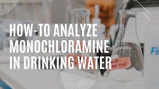 How-to analyze monochloramine and free ammonia in a drinking water sample