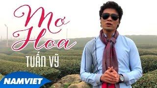 Mơ Hoa - Tuấn Vỹ (MV OFFICIAL)