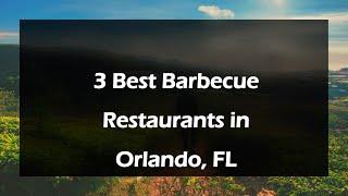 3 Best Barbecue Restaurants in Orlando, Florida 2024 | Barbecue Joints