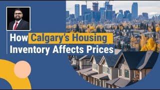 How Will Calgary’s Housing Inventory Affect Prices?