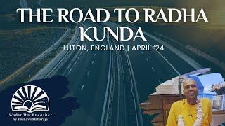 The Road to Radha Kund | Luton, England | Svayam Bhagavan Keshava Maharaja