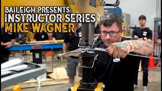 Baileigh Instructor Series:  Mike Wagner