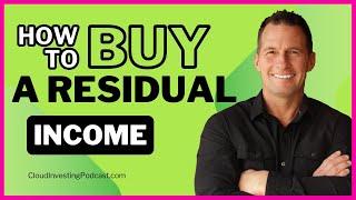  How to BUY a RESIDUAL Income