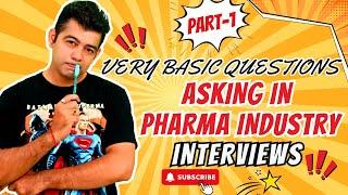 VERY BASIC  QUESTIONS ASKING IN PHARMA INDUSTRY INTERVIEWS I PART-1