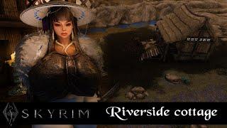 Skyrim LE - Riverside cottage