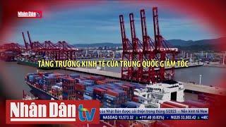 Tăng trưởng kinh tế của Trung Quốc giảm tốc