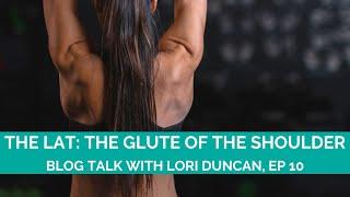 The Lat: It's the Glute of the Shoulder