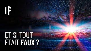 Et si tout ce que vous saviez sur l'Univers était faux ?