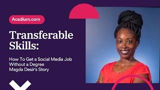 How to get a social media job without a degree: Magda Desir's story