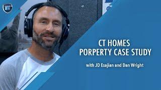 Ep 50 | CT Homes: Property Case Study with JD Esajian and Dan Wright