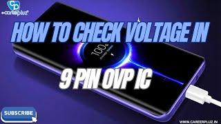 How to check voltage in 9 pin ovp ic?