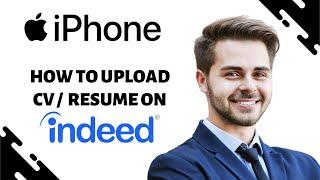 How to Upload Resume on Indeed on iPhone (EASY)