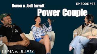 Part 2: Devon & Jodi Larratt - Arm Wrestling Power Couple | Luma & Bloom w Nic and Kate Ep. 38