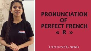 Learn French Phonetics - Pronunciation of perfect French R | By Suchita | +91-8920060461