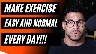 How to make exercise easy and normal (every day) | Christian Health and Wellness Principals