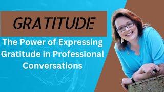 Gratitude and Expressing Your Message