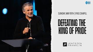 Defeating The King of Pride | Jentezen Franklin