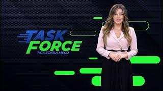 'Task Force' me gazetaren Sonila Meço