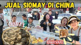 JUAL SIOMAY AYAM DAN SAYUR PARE DI CHINA, RAMAI SEKALI KARENA ADA YANG REKOMENDASIKAN KE TEMAN2 