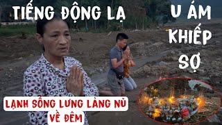 LẠNH SỐNG LƯNG DỰNG TÓC GÁY LÀNG NỦ VỀ ĐÊM XUẤT HIỆN NHIỀU TIẾNG ĐỘNG LẠ . PHENG PHENG VLOG